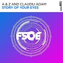 A Z Claudiu Adam - Story Of Your Eyes Original Mix
