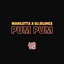 DJ Silence feat Mariletta - Pum Pum