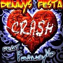 Dennys Festa feat Francy VIP - Crash Electro Pop Radio Edit