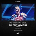 Bass Chaserz feat MC Diesel - The Only Way Is Up 2019 Edit