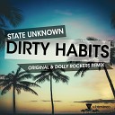 State Unknown - Dirty Habits Dolly Rockers Remix