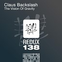 Claus Backslash - The Vision Of Gravity Original 138 Mix