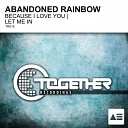 Abandoned Rainbow - Because I Love You Original Mix