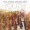 Pavel Svetlove Mier feat Cotry - Youth Dimi Stuff Mcastaway Instrumental Remix