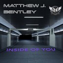 Matthew J Bentley Feat Rachel Hennessy - Inside Of You