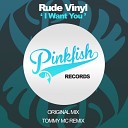 Rude Vinyl - I Want You Original Mix