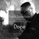 Patrik Soderbom - DOPE Original Mix