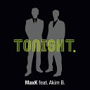 Maxk feat Akim B - Tonight Original Mix