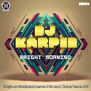 Dj Karpin - Bright Morning Original Mix