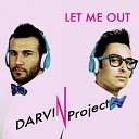 Darvin Project - Let Me Out Radio Edit
