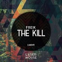 FREIK - The Kill Original Mix