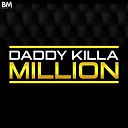 Daddy Killa - Million