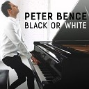 Peter Bence - Black Or White