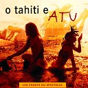 O Tahiti E feat Nora Manu feat Nora Manu - Ua Au Te Manu No Te Po Oio