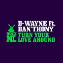 D wayne feat Dan thony - Turn Your Love Around feat Dan thony Asino di Medico…