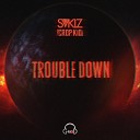 SVKLZ feat Crop Kid - Trouble Down