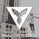 STARSCR3AM SERAF - Bass On Fleek Radio Edit