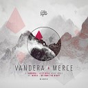 Vandera - Is It Real Merce Remix