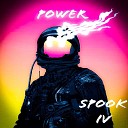 Spook IV - Power