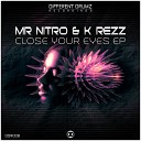 Mr Nitro K Rezz - Close Your Eyes Original Mix