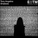 Tony Angelino - Shadows Original Mix