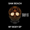 Sam Beach - My Body Original Mix