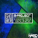M-Project - Make 'Em Bounce (Original Mix)