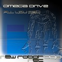 Omega Drive - All You Pay Original Mix