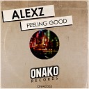 Alexz - Feeling Good Original Mix