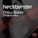 Neckbender - Chica Boom Original Mix