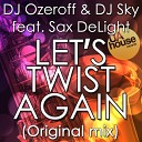 DJ Ozeroff Sax DeLight vs Chubby Checker - Let s Twist Again DJ Sky Remix