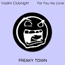 Vadim Clubnight - For You My Love Plague Project DJ s Remix