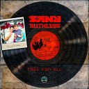 007 ZANY RUTHLESS - Free For All