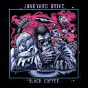 Junkyard Drive - Time Is Over