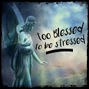 Kai Diron - Too Blessed to Be Stressed