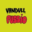 vandull feat Enigma Dubz - Pussio