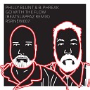 B Phreak Philly Blunt - Go With The Flow Beatslappaz Remix