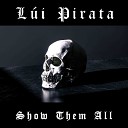 L i Pirata - Show Them All Radio Edit
