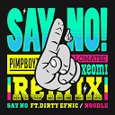 Noodle feat Dirty Efnic - Say No LOMATSE Remix