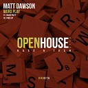 Matt Dawson - Times Up Original Mix