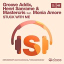 Groove Addix Henri Sanrame Mastercris Feat Monia… - Stuck With Me Original Mix
