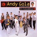 Andy Gola y Col Col Orquesta - Hierro Con Ma a Se Rompe