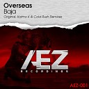 Overseas - Baja Cold Rush Remix