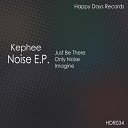 Kephee - Imagine Original Mix
