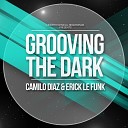 Camilo Diaz Erick Le Funk - The Dark Side Original Mix