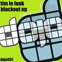 Tim Le Funk - Blackout Original Mix