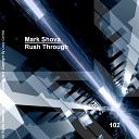 Mark Shova - Rush Through Original Mix