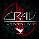 CRAIV - Hard To Love Original Mix