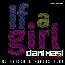 DJ Frisco Marcos Peon - If a Girl Dani Masi Mix