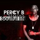 Percy B feat Nonduwie - Soulful Life